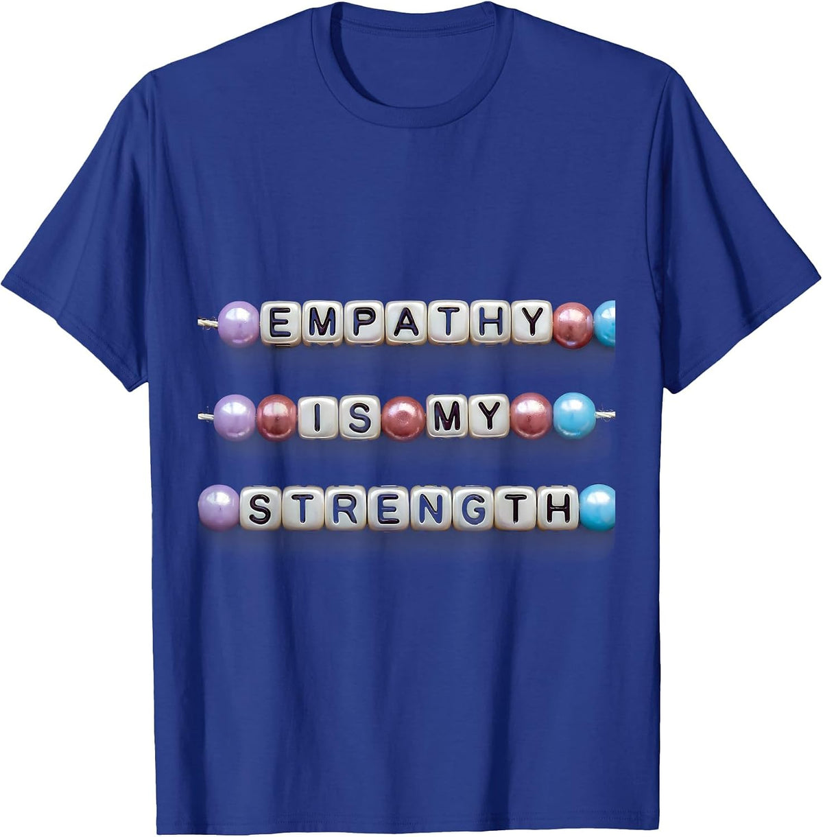 Empathy Is My Strength Kindness Design T-Shirt - Royal Blue