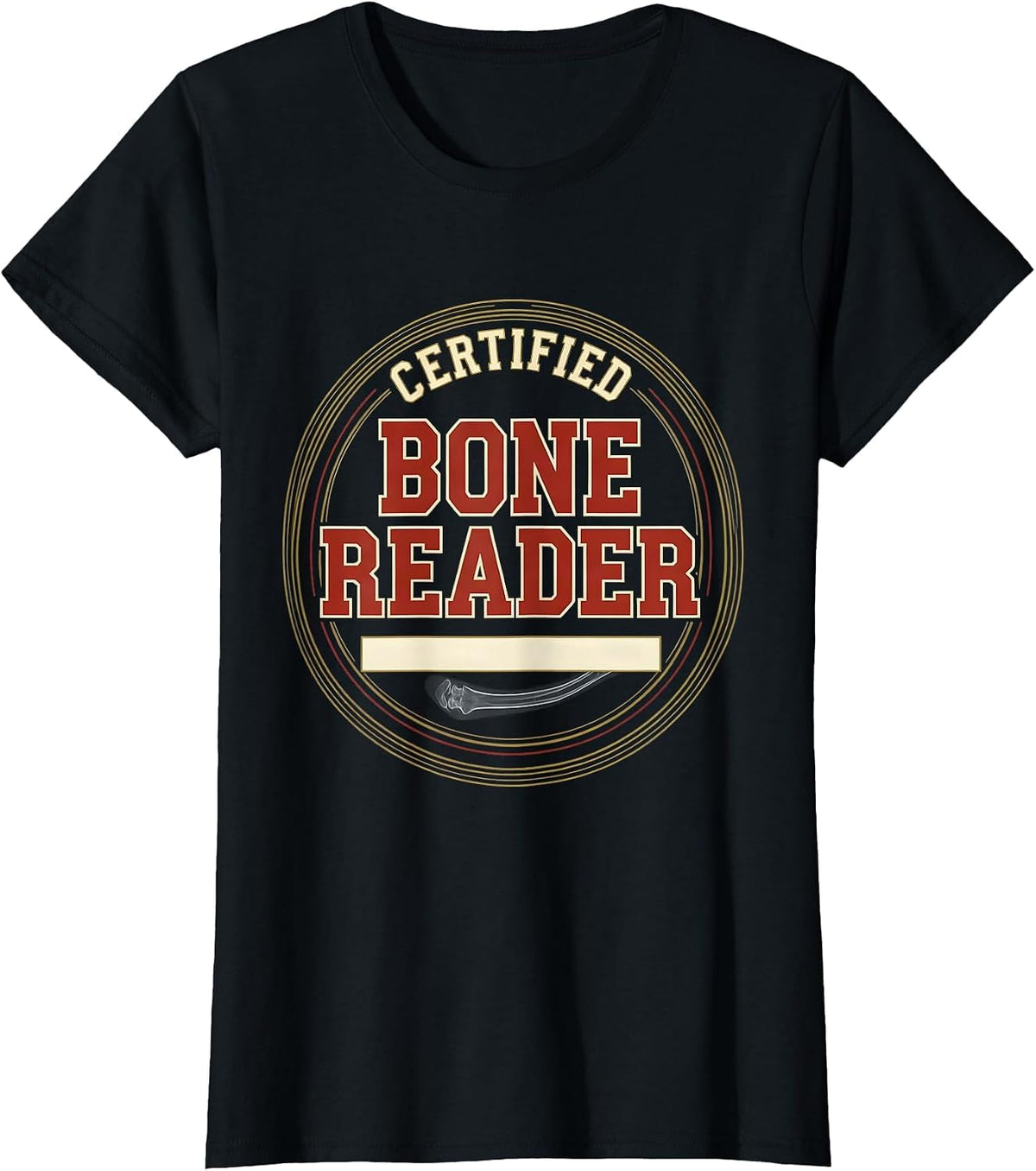 Women's Certified Bone Reader Sports Radiology Tech X-Ray Tech T-Shirt - Black