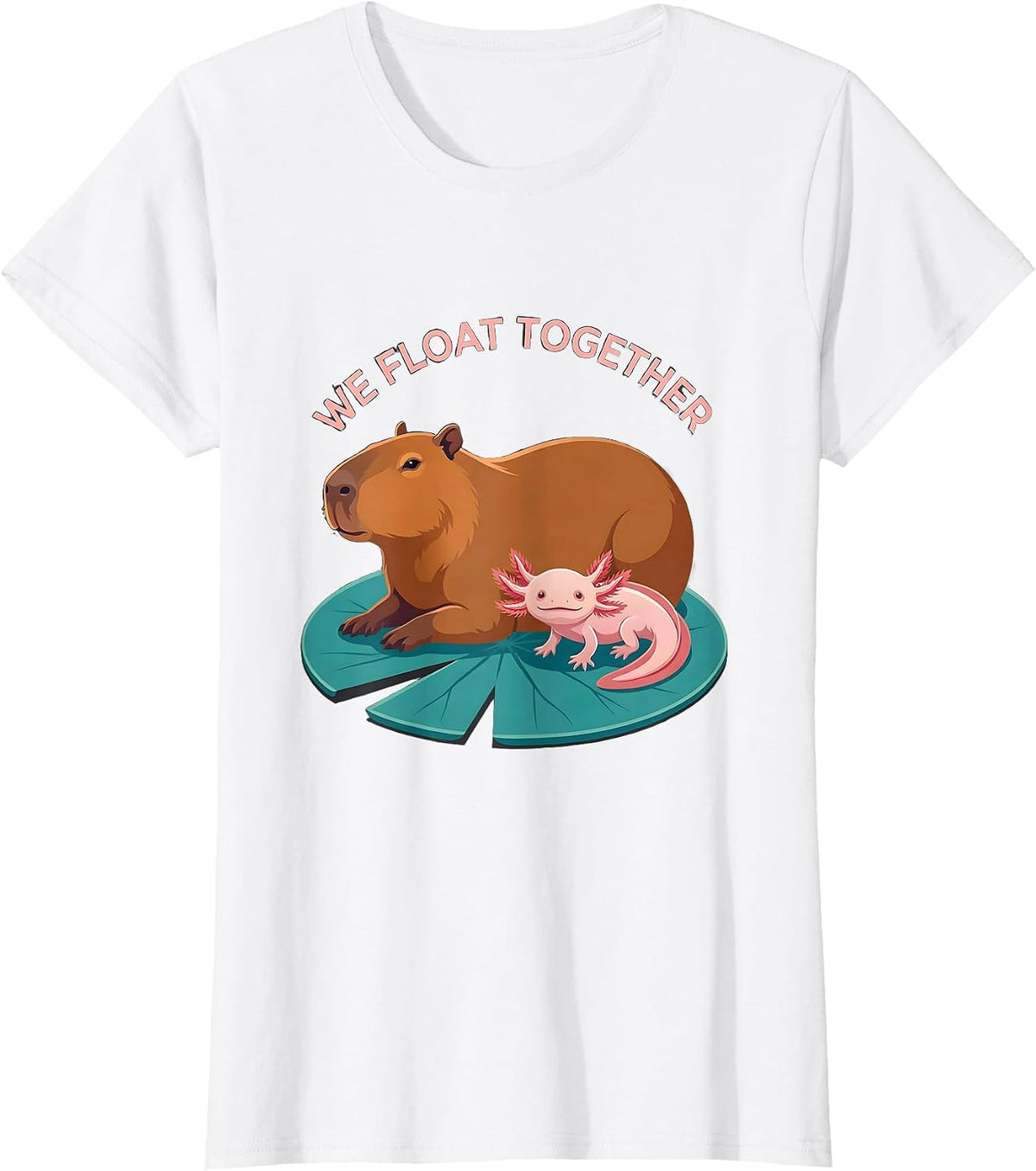 We Float Together Cute Kawaii Capybara Axolotl Animal Lover T-Shirt - White
