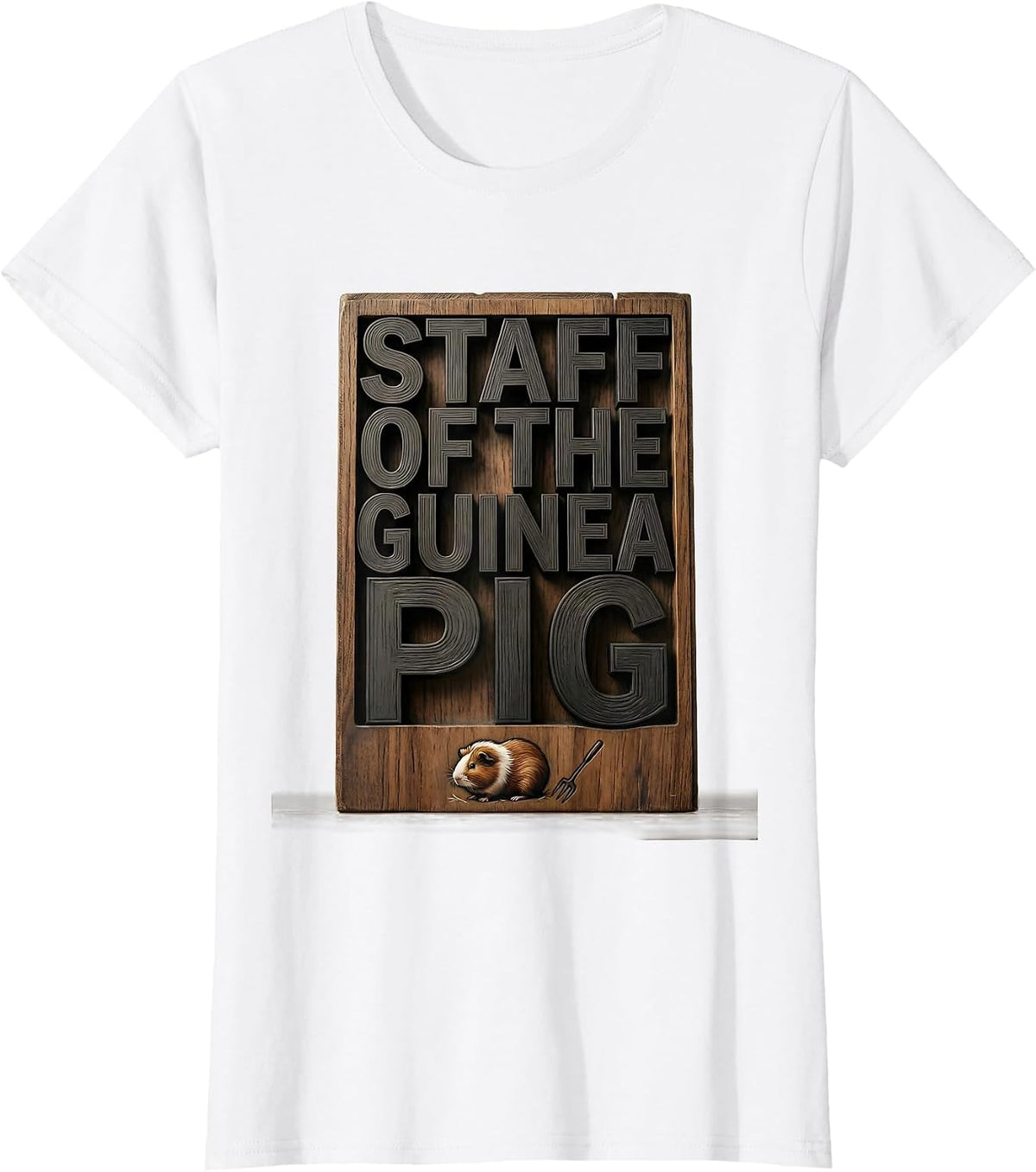 Staff Of The Guinea Pig Funny Cavy Lover Gift T-Shirt - White