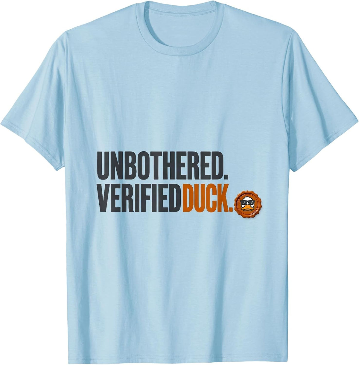 Men's Unbothered Verified Duck Funny Novelty Gift for Duck Lovers T-Shirt - Baby Blue