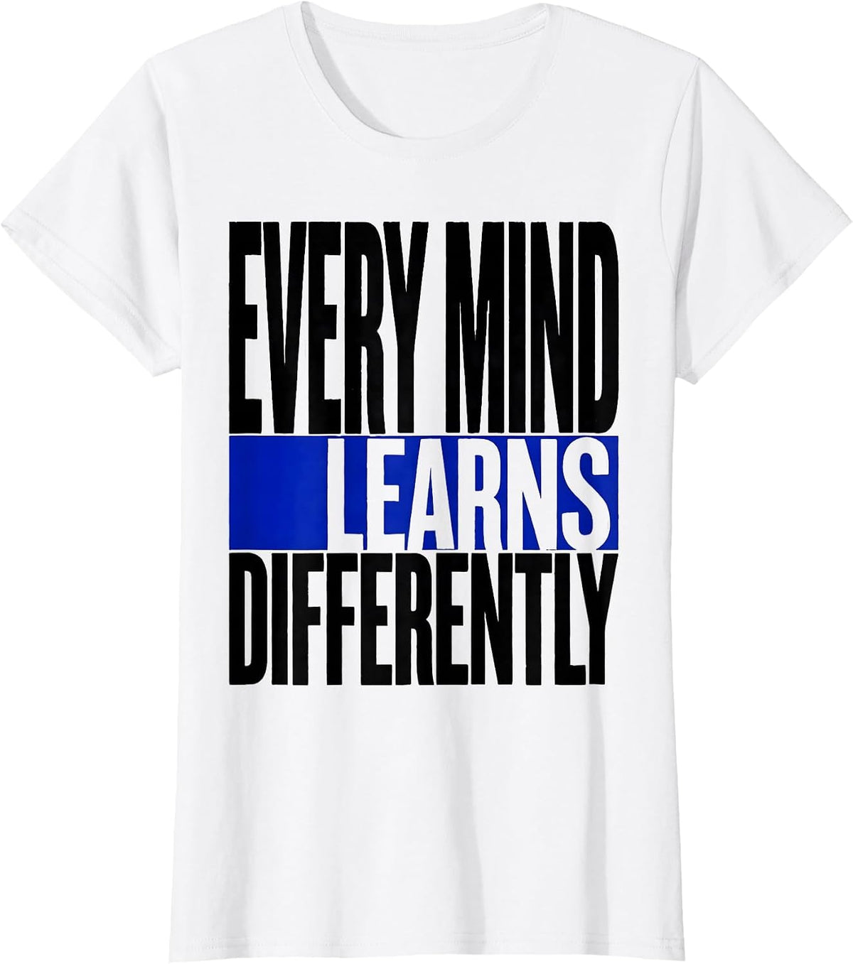 Women's Every Mind Learns Differently Special Education T-Shirt - White