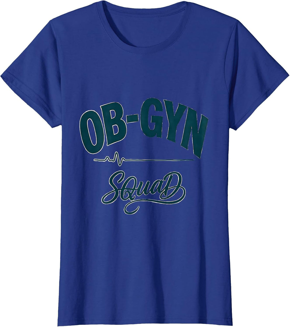 Women's OB-GYN Squad Funny OB GYN Nurse OB Tech Team Humor T-Shirt - Royal Blue