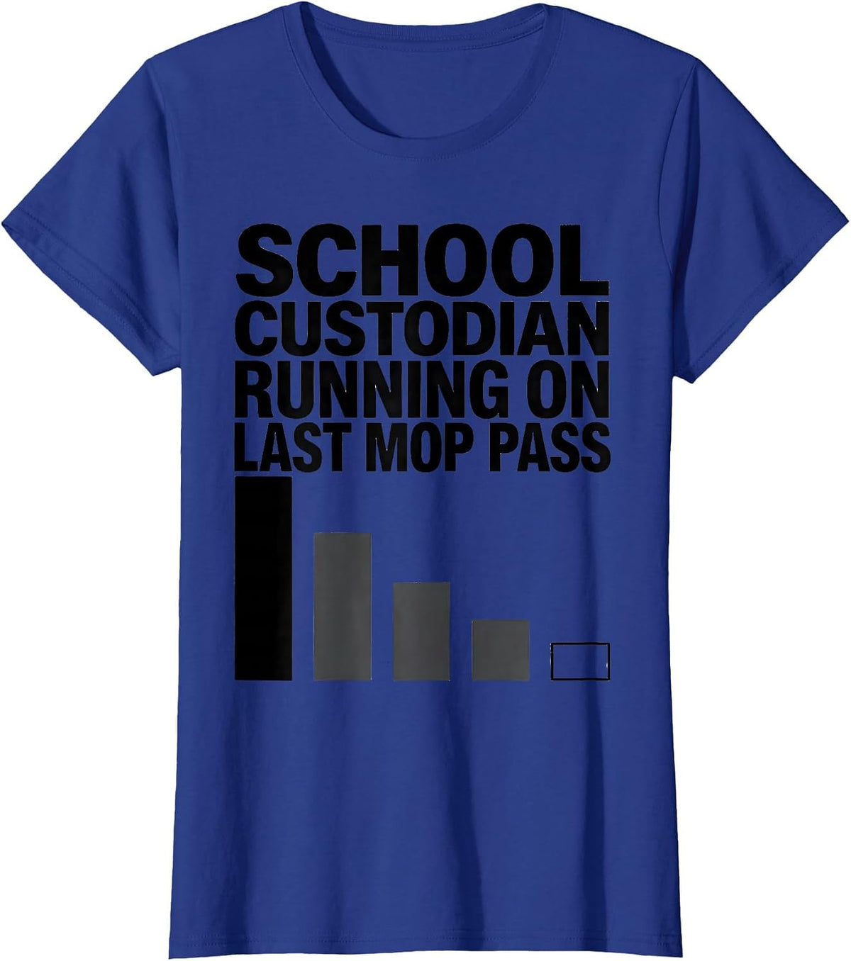 Women's School Custodian, Running On Last Mop Pass Funny T-Shirt - Royal Blue