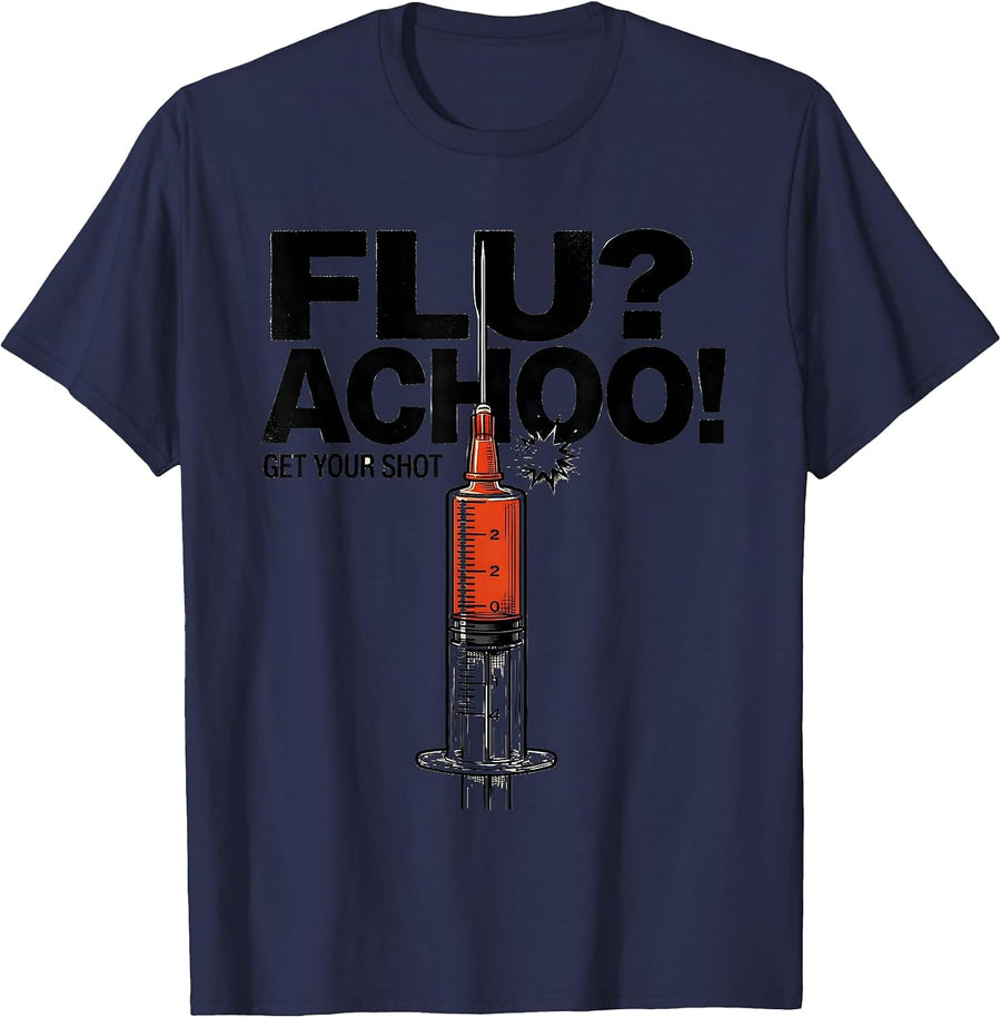 Flu? Achoo! Get Your Shot Funny Nurse Doctor Healthcare T-Shirt - Navy Blue