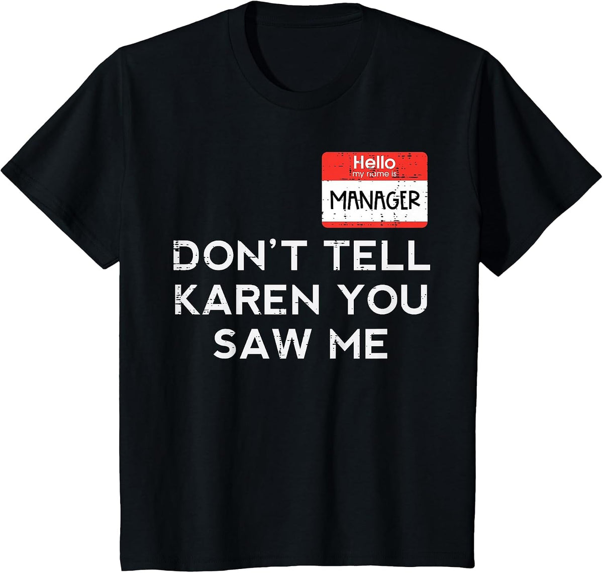 Halloween Manager Dont Tell Karen Funny Costume Men Women T-Shirt - Black