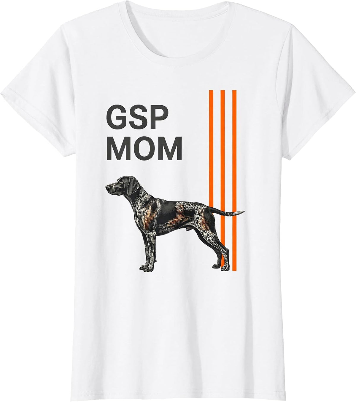 Women's GSP Mom Funny German Shorthaired Pointer Dog Lover Gift T-Shirt - White