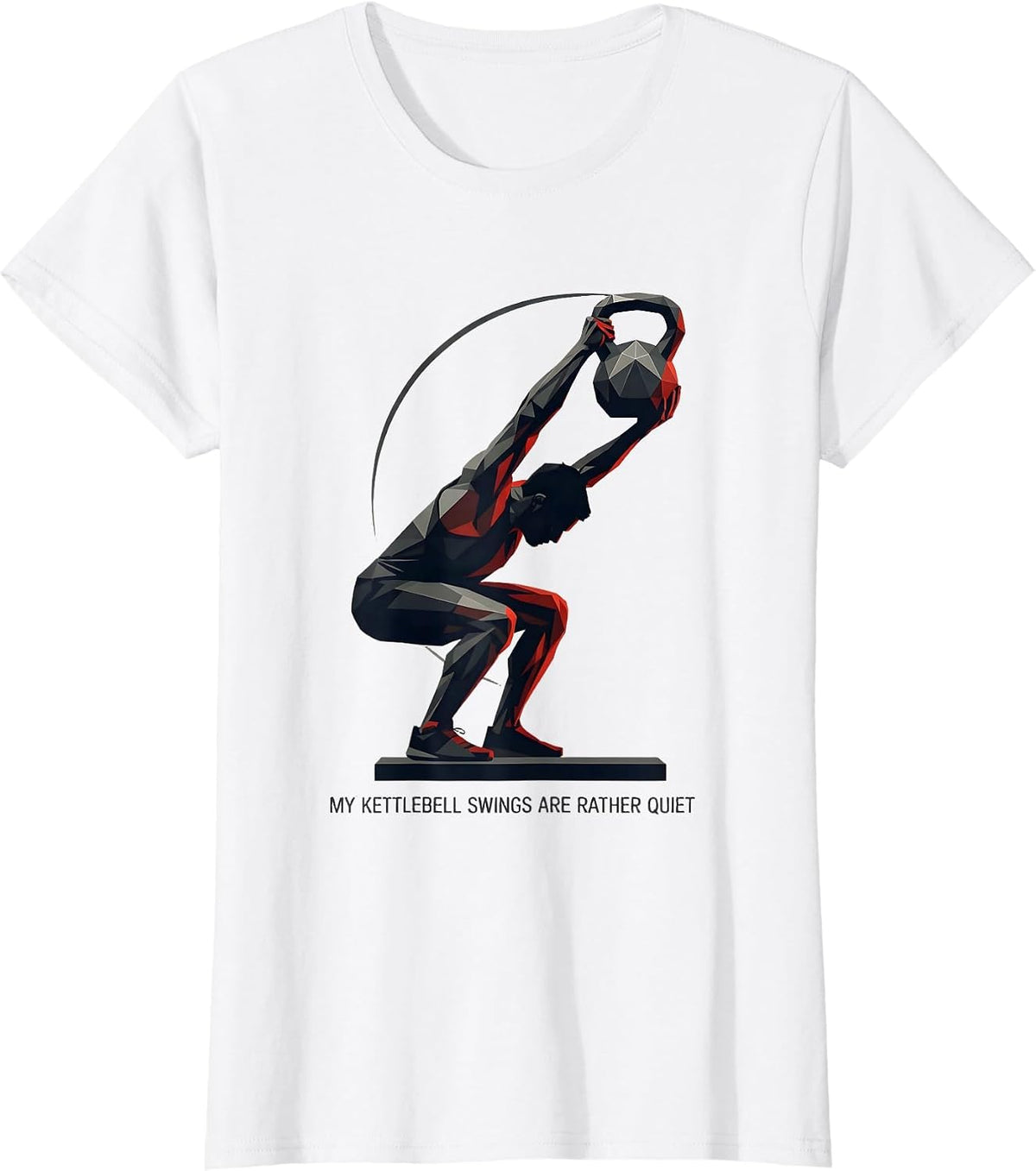 My Kettlebell Swings Are Rather Quiet Funny Gym Humor T-Shirt - White