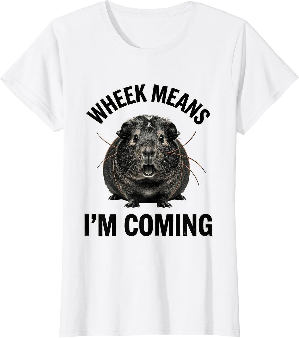 Women's Wheek Means I'm Coming Funny Guinea Pig Pet Lover Humor T-Shirt - White