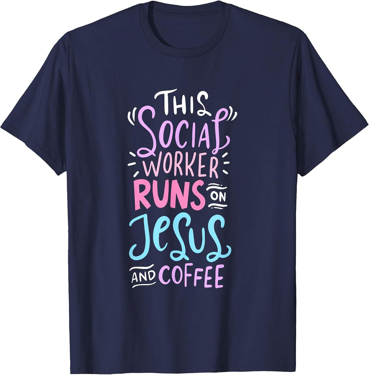 This Social Worker Runs On Jesus and Coffee T-Shirt - Navy Blue