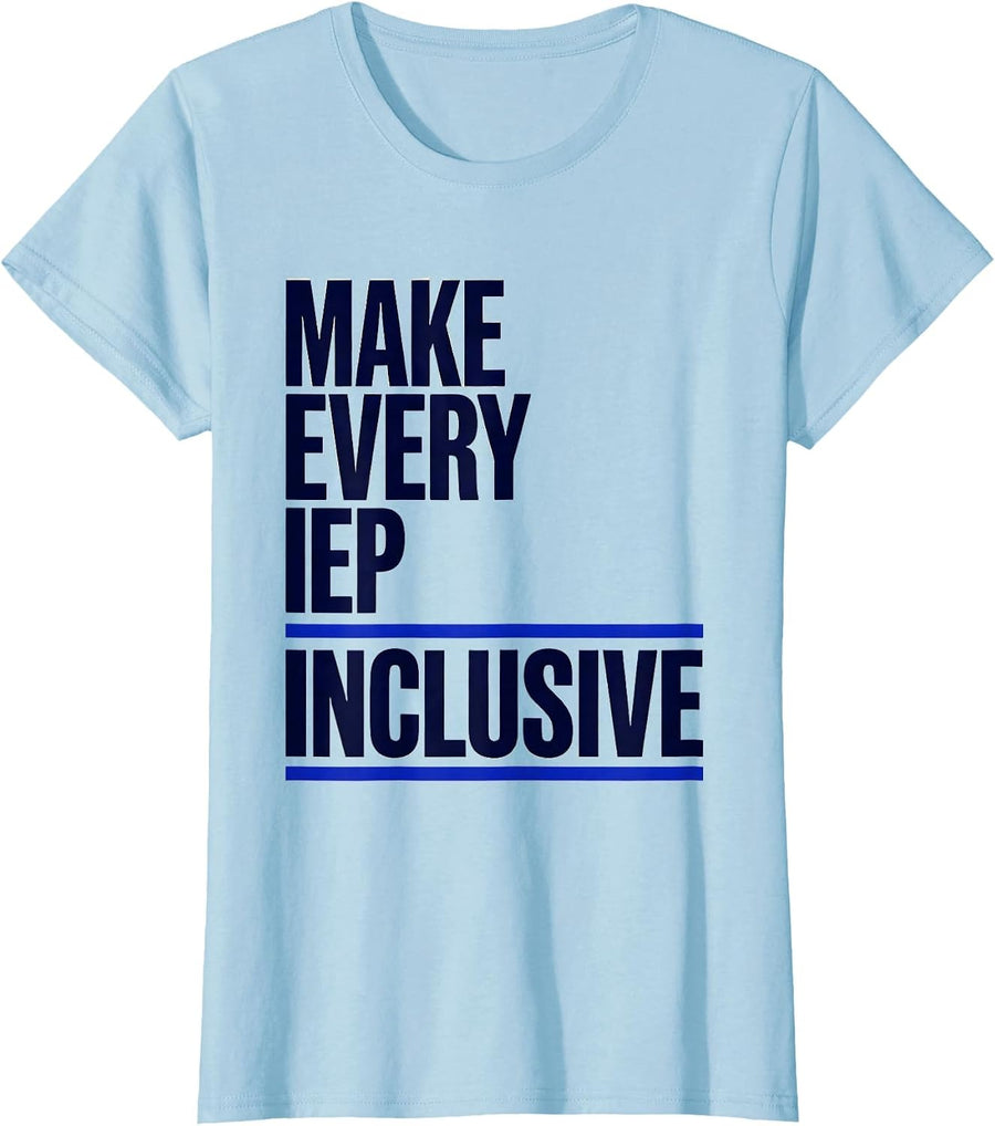 Women's Make Every IEP Inclusive Special Education Teacher Autism T-Shirt - Baby Blue