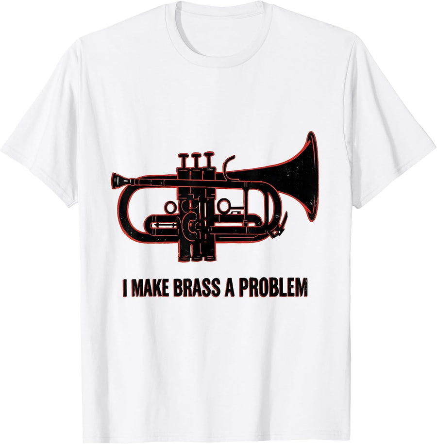 Men's I Make Brass A Problem Funny Trombone Brass Player Band T-Shirt - White