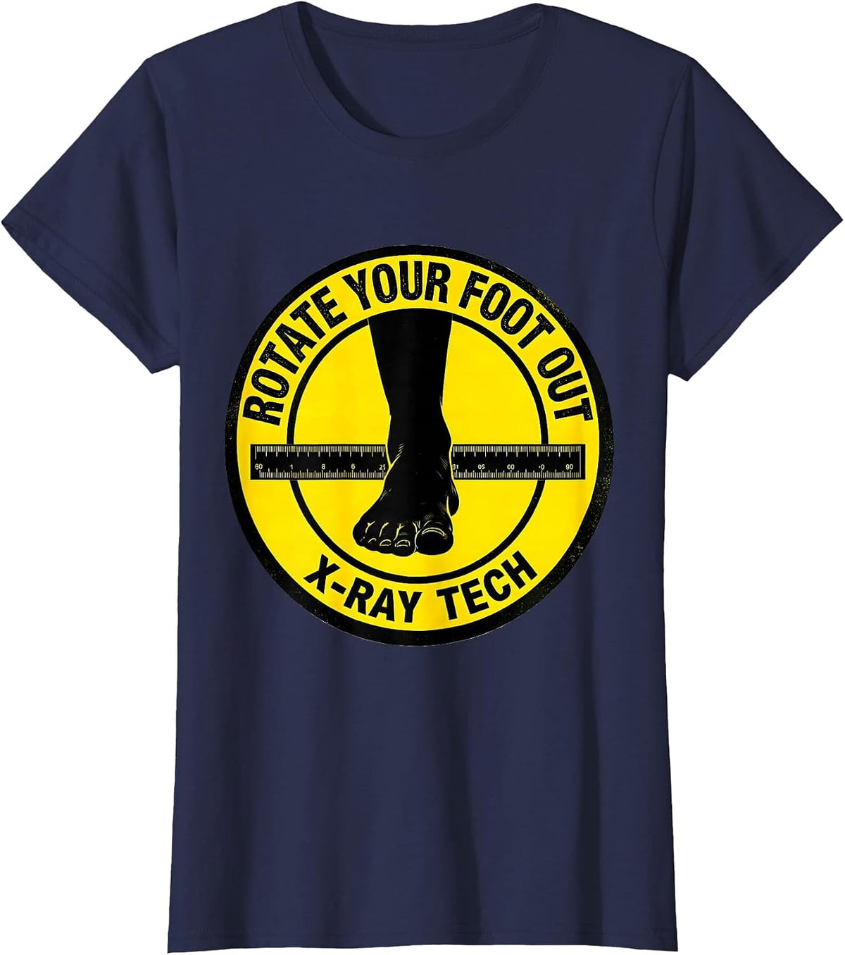 Women's Rotate Your Foot Out X-Ray Tech Radiology Technologist Gift T-Shirt - Navy Blue