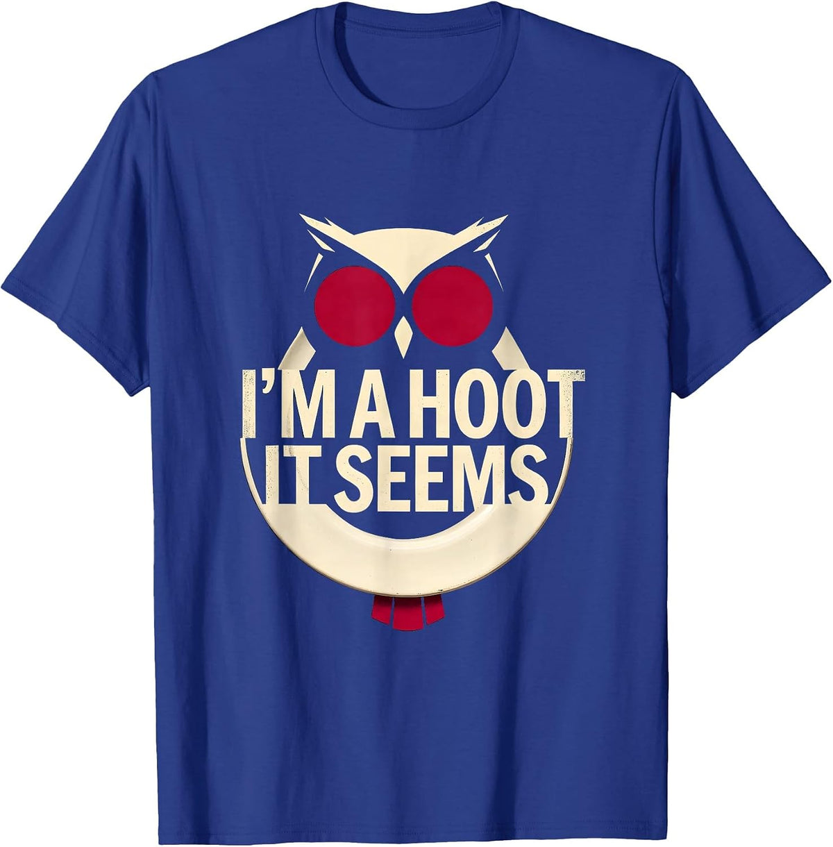 Men's I'm A Hoot It Seems Vintage Owl Bird Lover Funny Sarcastic T-Shirt - Royal Blue