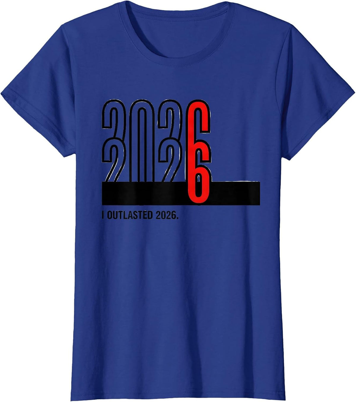 Women's I Outlasted 2026 Funny Milestone Birthday Novelty Humor T-Shirt - Royal Blue