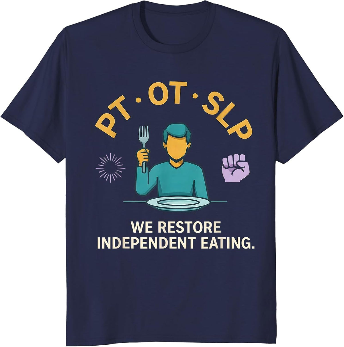 Men's PT · OT · SLP — We Restore Independent Eating Physical T-Shirt - Navy Blue