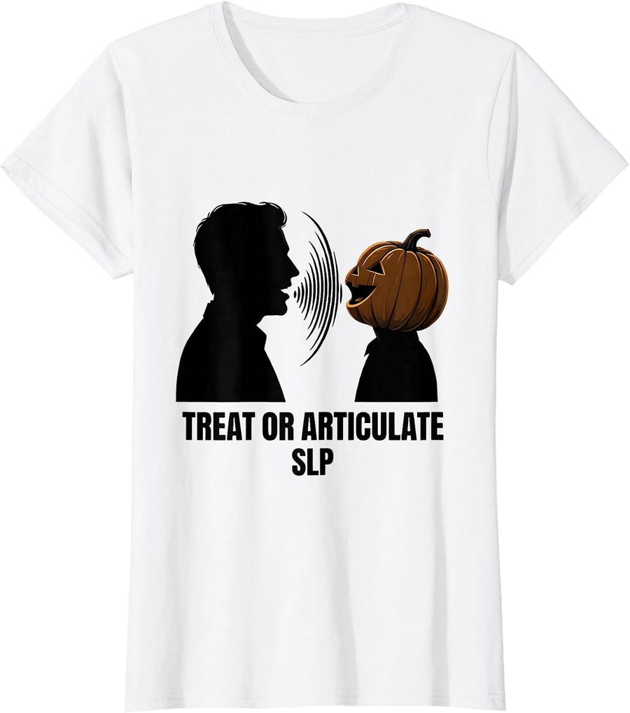 Women's Treat Or Articulate SLP Funny Speech Therapist Halloween T-Shirt - White
