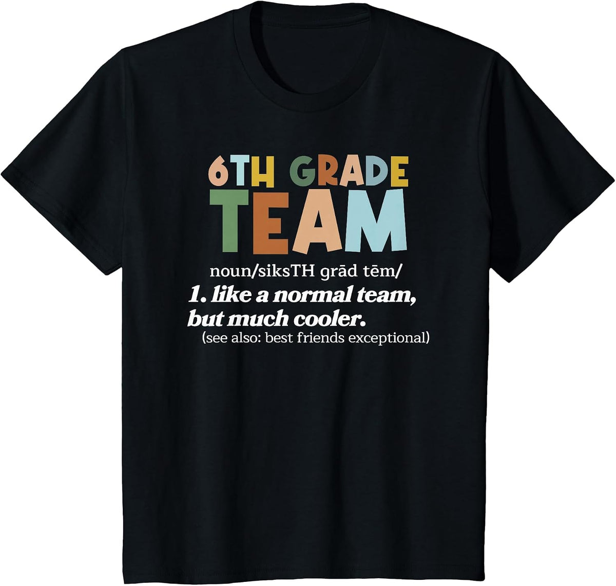 6th Grade Team Teacher Like A Normal Team Sixth Grade T-Shirt - Black