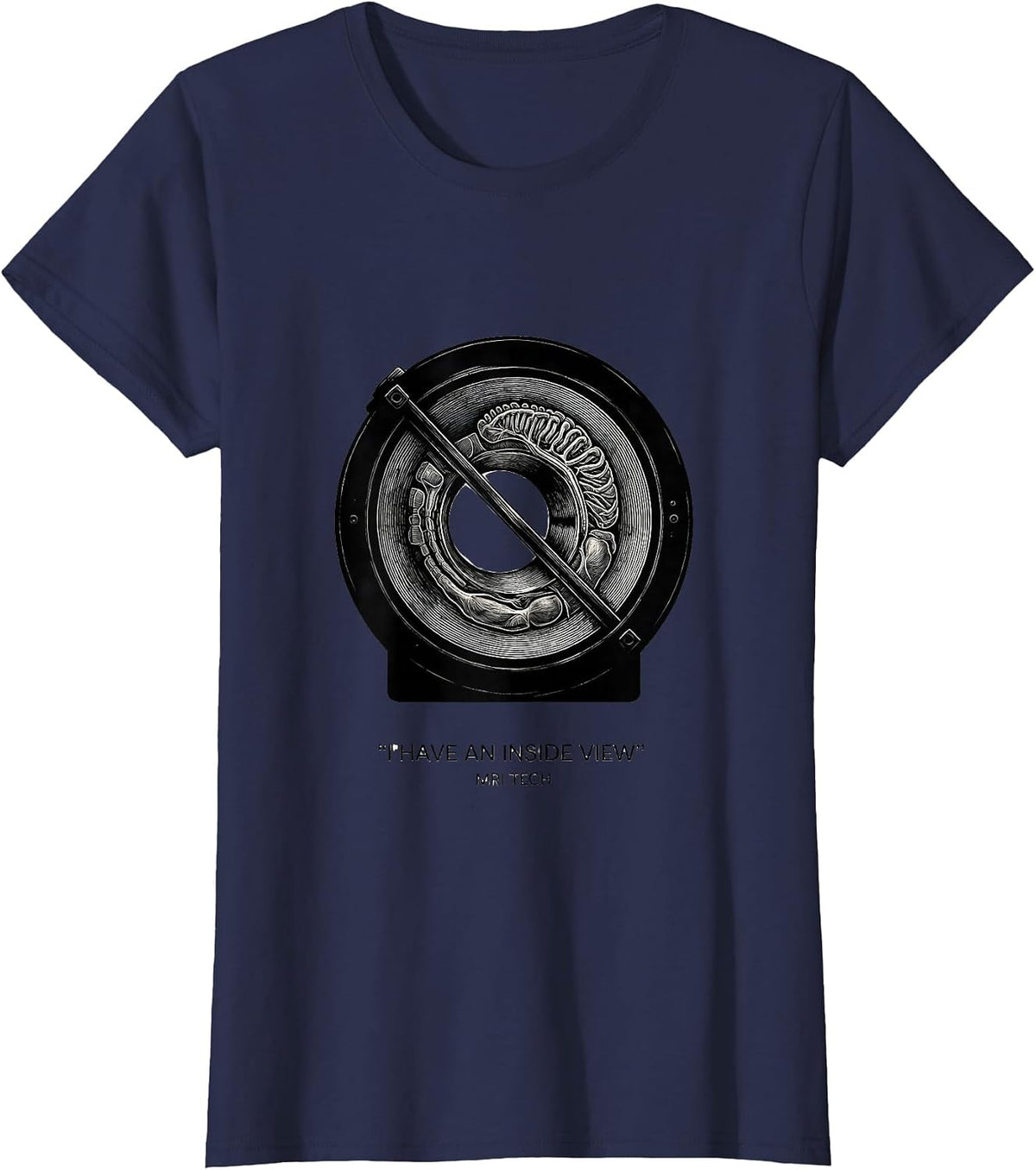 Women's I Have An Inside View — MRI Tech Radiology Rad Tech Humor T-Shirt - Navy Blue