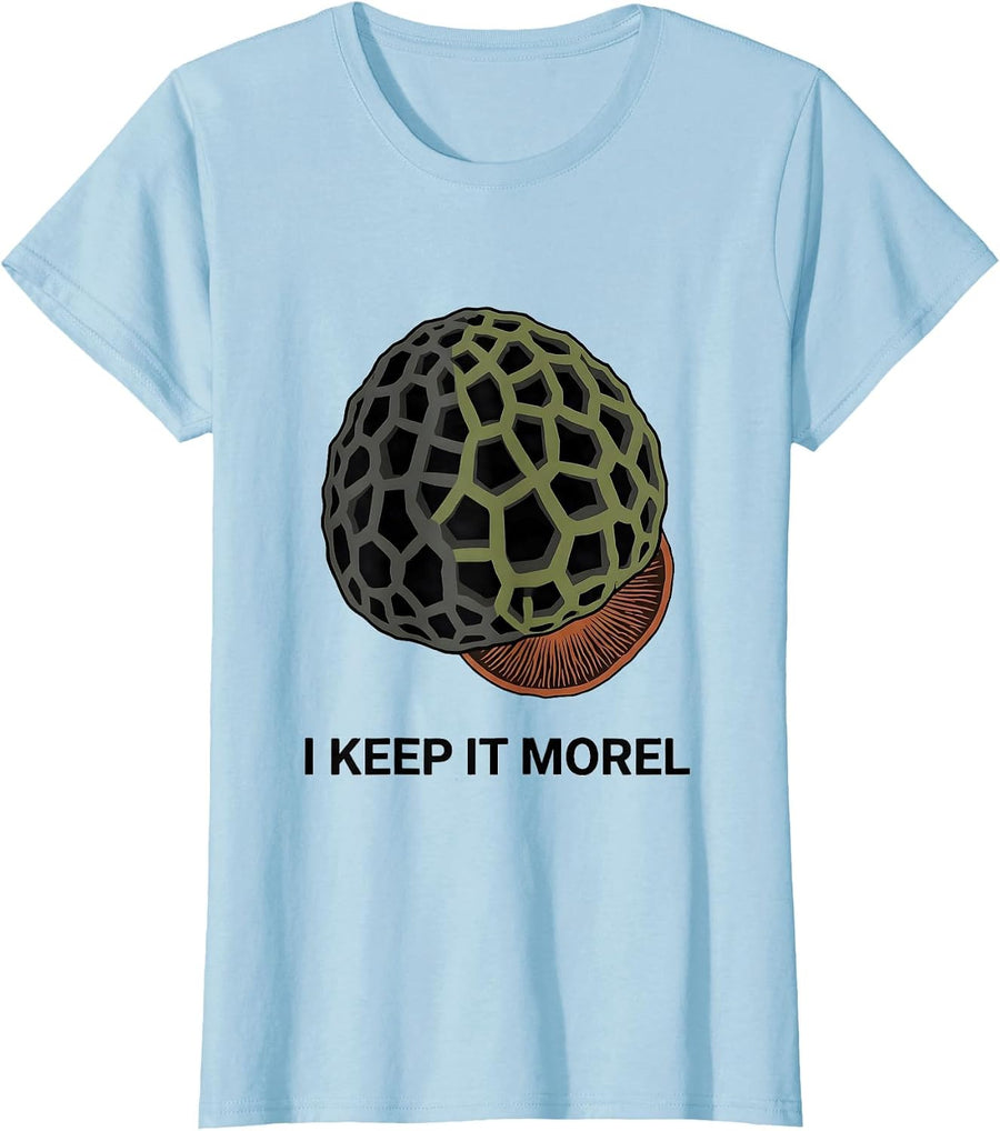 Women's I Keep It Morel Funny Mushroom Forager Mycology Humor T-Shirt - Baby Blue