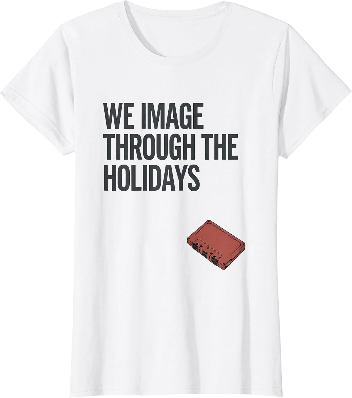 Women's We Image Through The Holidays Radiology Tech Christmas Humor T-Shirt - White