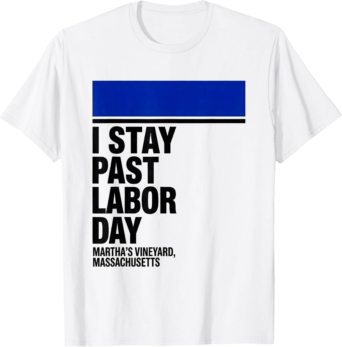 Men's I Stay Past Labor Day — Martha's Vineyard, Massachusetts T-Shirt - White
