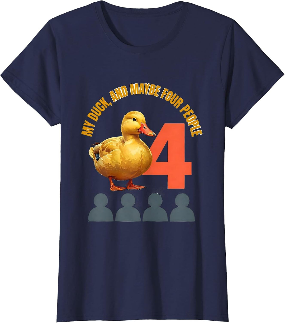 Women's My Duck And Maybe Four People Funny Pet Lover Gift T-Shirt - Navy Blue