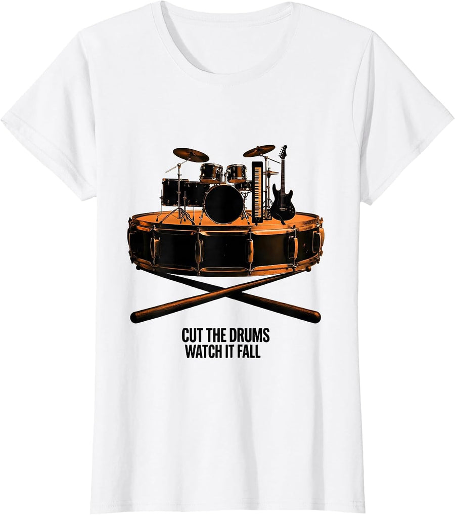 Women's Cut The Drums, Watch It Fall Funny Drummer Drumline T-Shirt - White