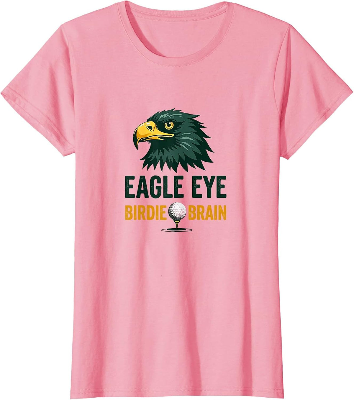Eagles & Hawks T-Shirt - Pink-eagle Eye Birdie Brain Funny Golf