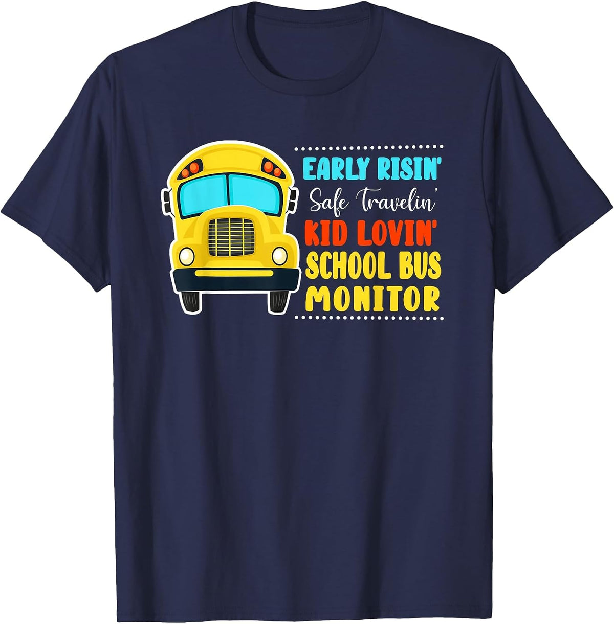 Early Risin' Safe Travelin' Kid Lovin' School Bus Monitor T-Shirt - Navy Blue