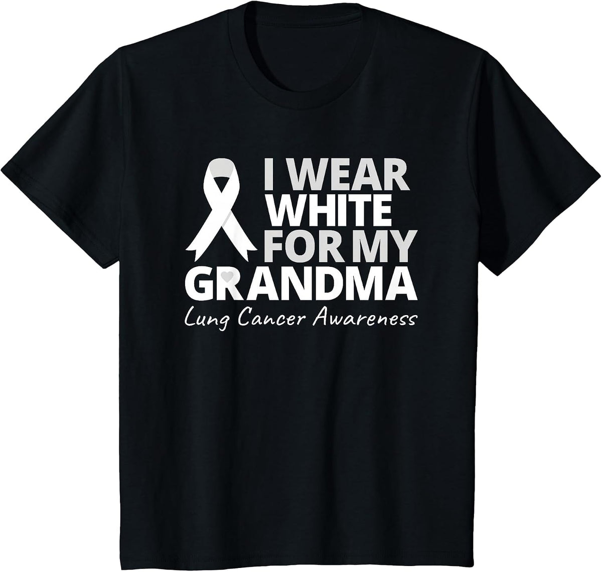 I Wear White for My Grandma Lung Cancer Awareness Warrior T-Shirt - Black