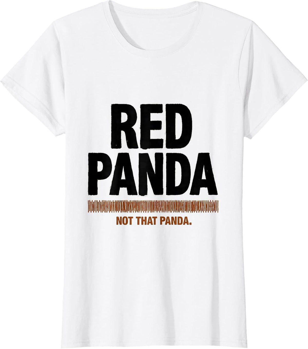 Women's Red Panda Not That Panda Funny Panda Lover Cute Humor T-Shirt - White
