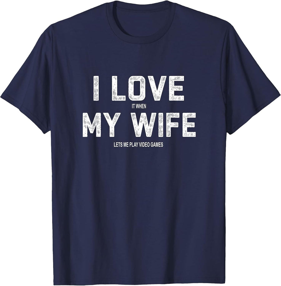 I Love It When My Wife Lets Me Play Video Games T-Shirt - Navy Blue