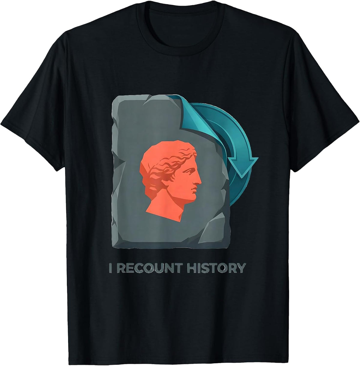 Men's I Recount History Funny History Teacher History Buff Gift T-Shirt - Black