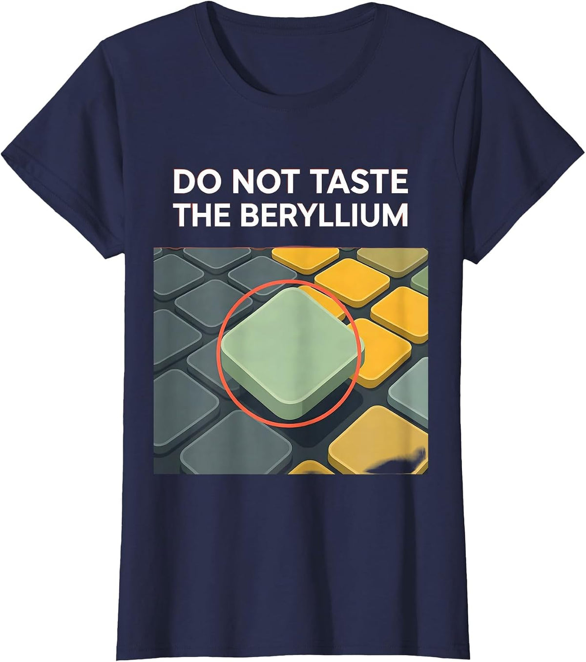 Women's Do Not Taste The Beryllium Funny Periodic Table Chemistry T-Shirt - Navy Blue