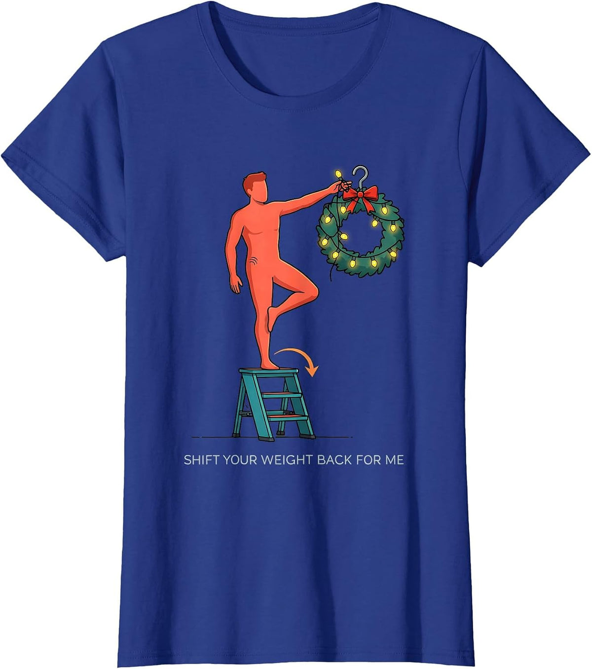 Women's Shift Your Weight Back For Me Funny Physical Therapist T-Shirt - Royal Blue