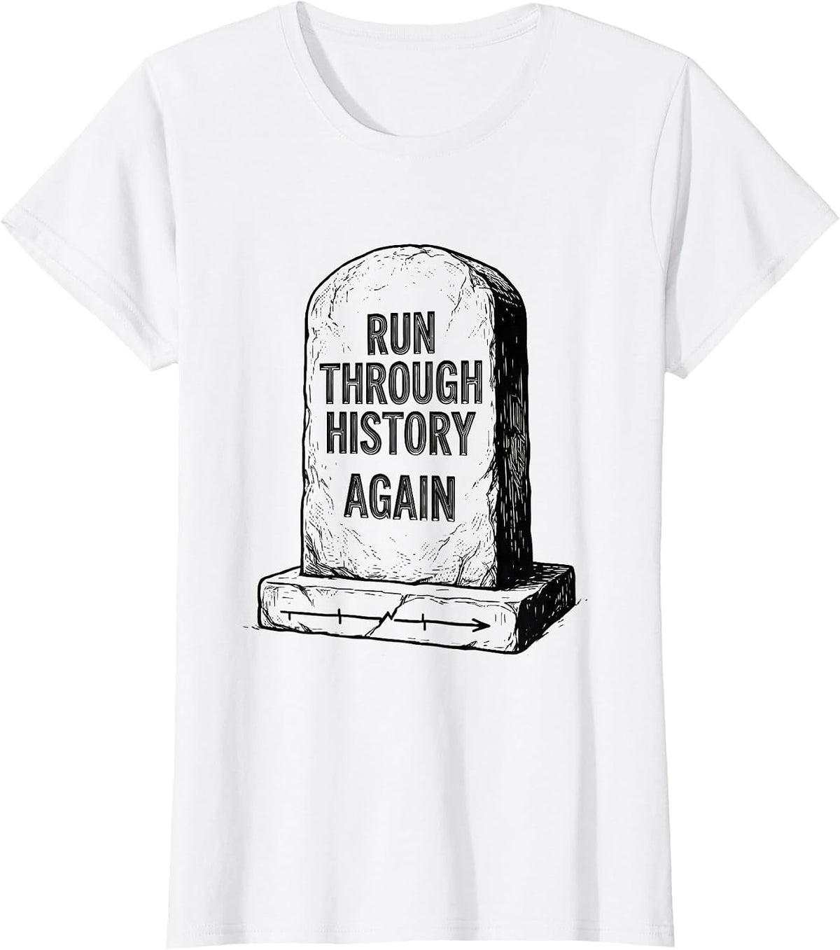 Run Through History Again Funny History Teacher Gift T-Shirt - White