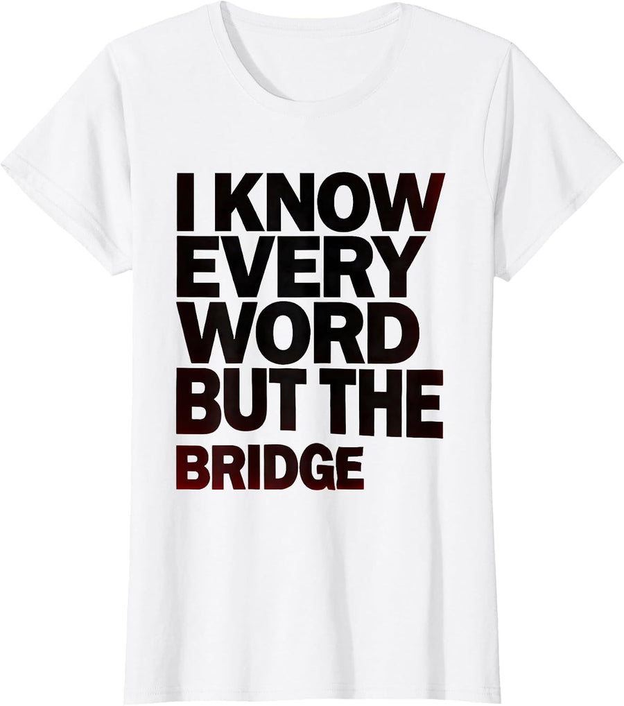 Women's I Know Every Word But The Bridge Nostalgic Concert Fan Group T-Shirt - White