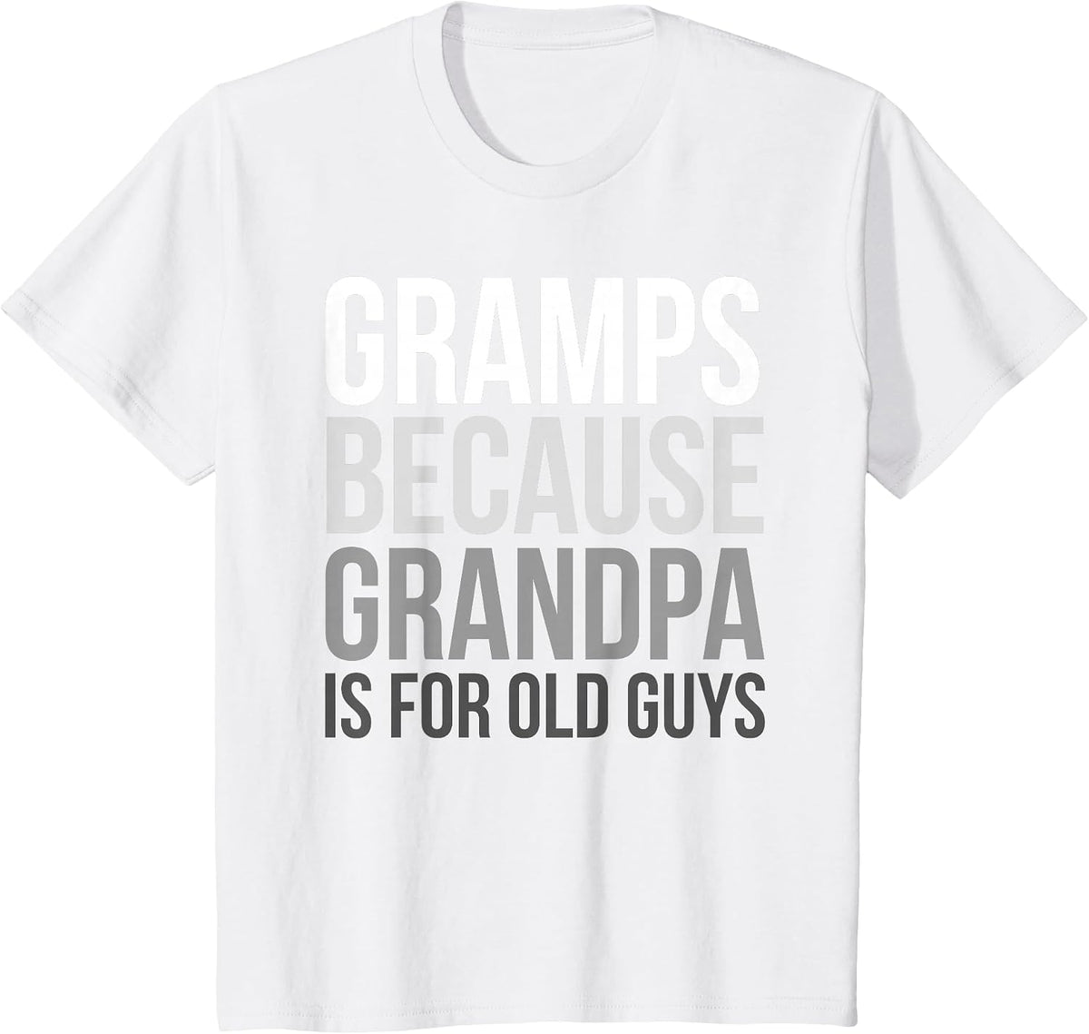 Gramps: Because Grandpa is for Old Guys T-Shirt - White