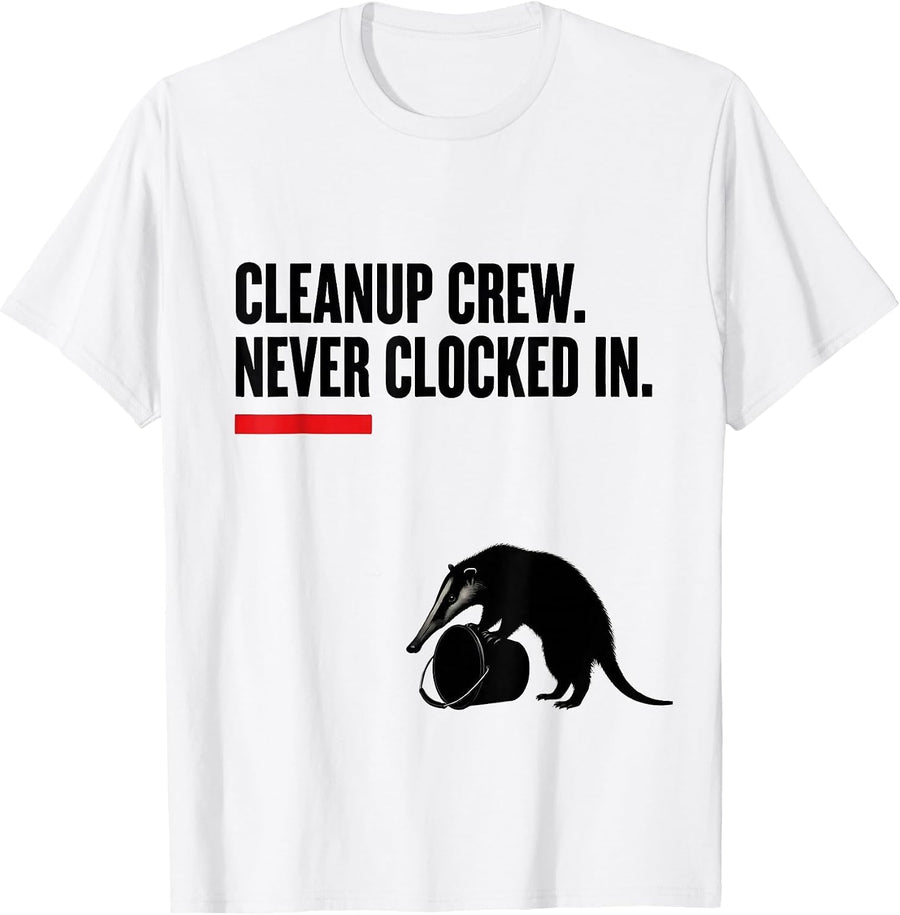 Men's Cleanup Crew Never Clocked In Funny Opossum Meme T-Shirt - White