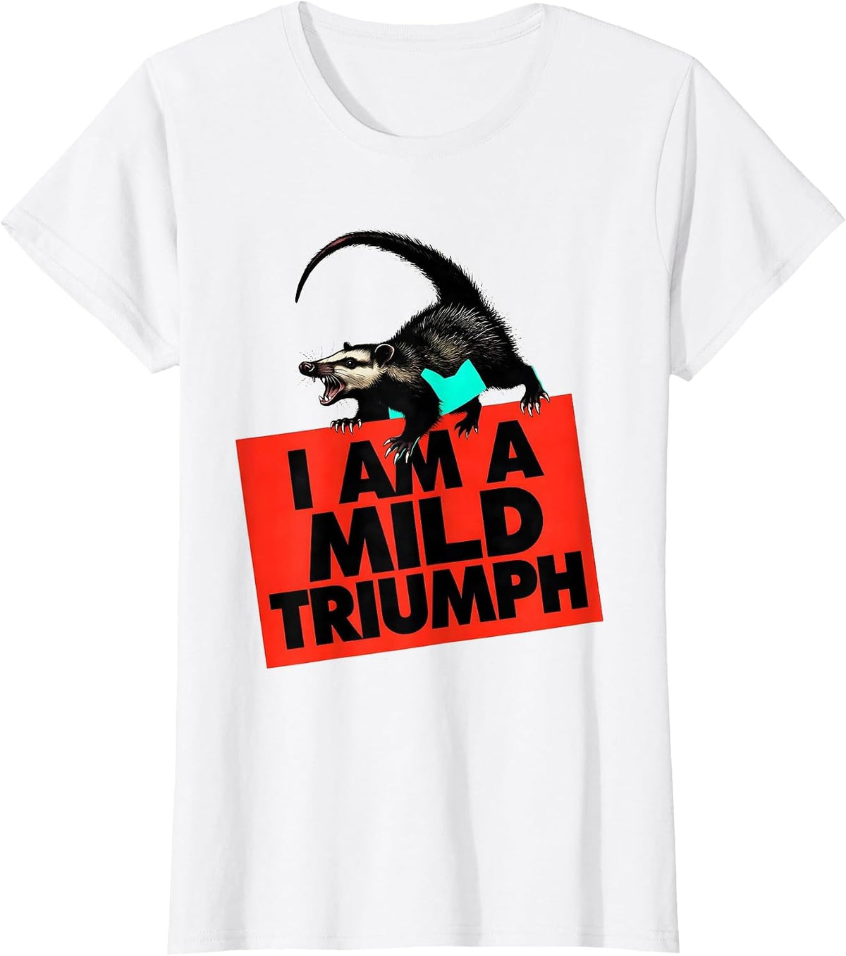 I Am A Mild Triumph Funny Opossum Meme Possum Lover Gift T-Shirt - White