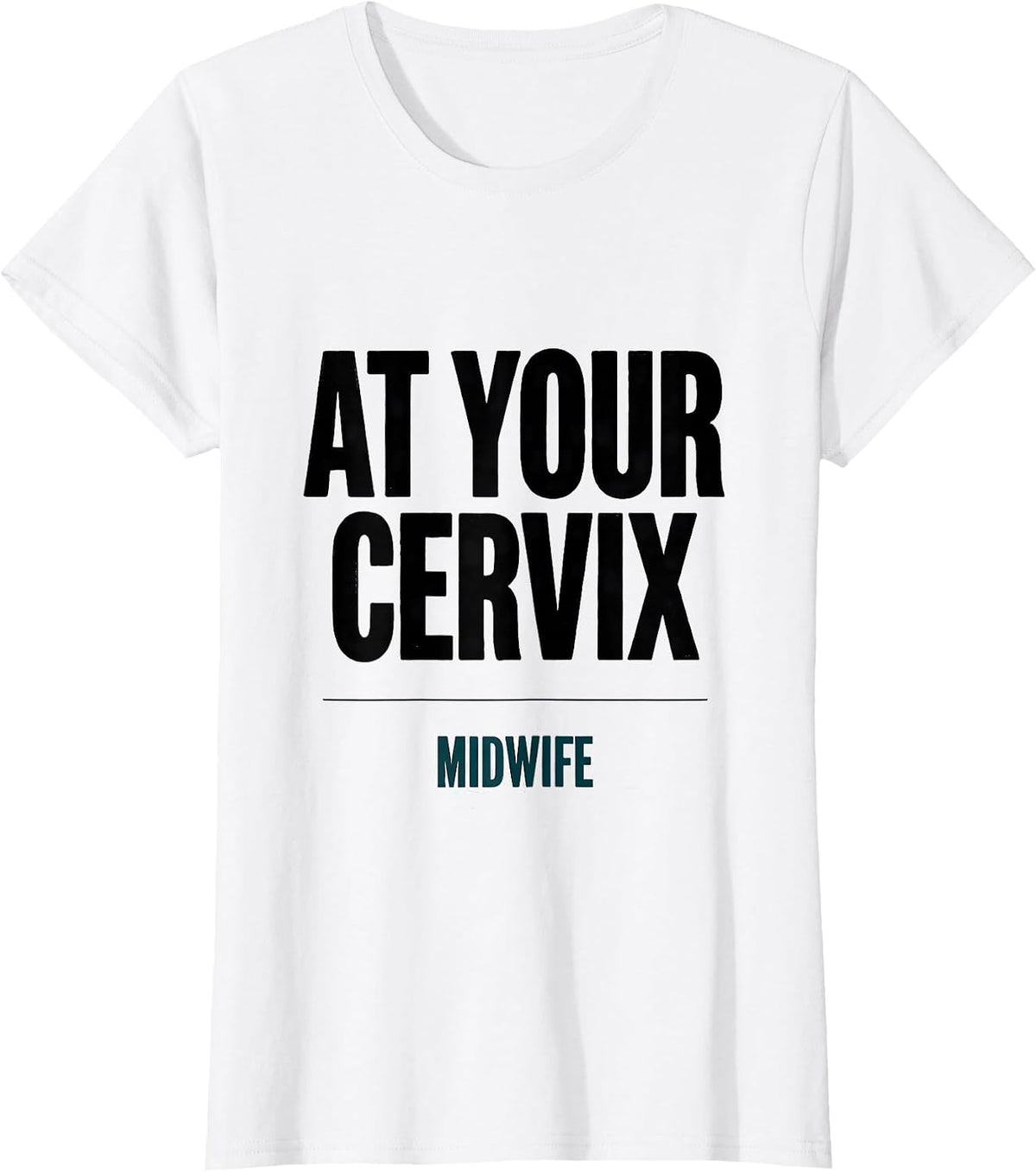 At Your Cervix Midwife Funny OB GYN Squad Nurse OB Tech T-Shirt - White