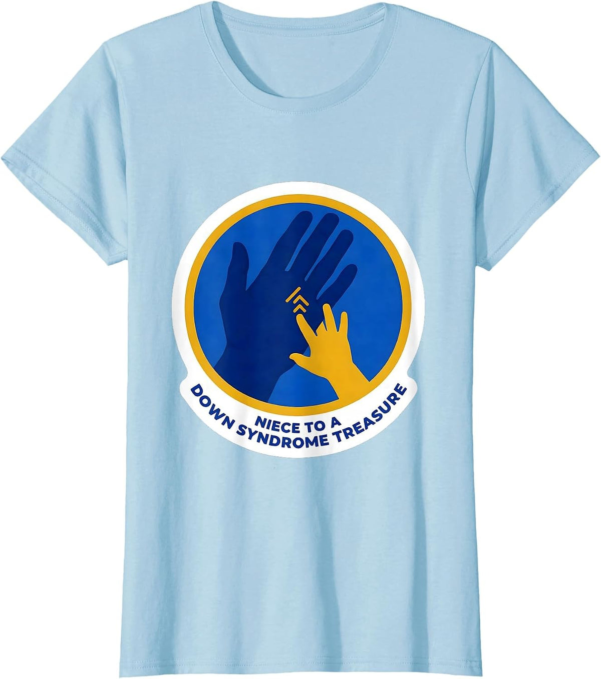 Niece To A Down Syndrome Treasure Heartfelt Family Support T-Shirt - Baby Blue