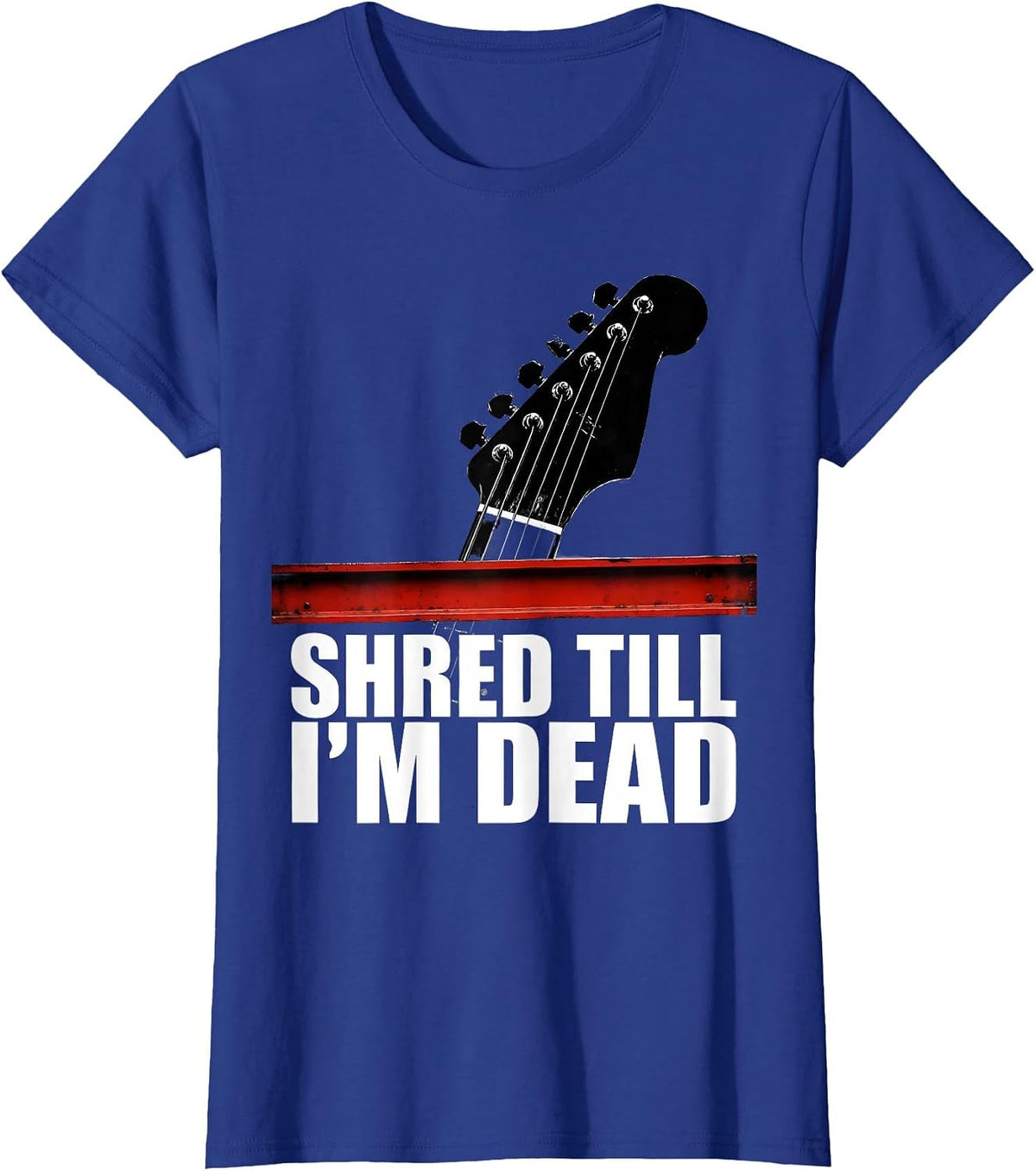 Women's Shred Till I'm Dead Heavy Metal Guitar Design T-Shirt - Royal Blue