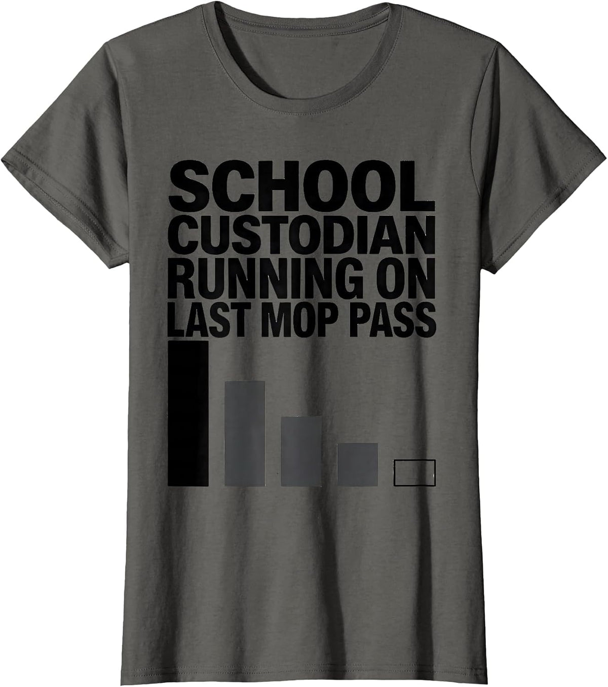 Women's School Custodian, Running On Last Mop Pass Funny T-Shirt - Asphalt Grey