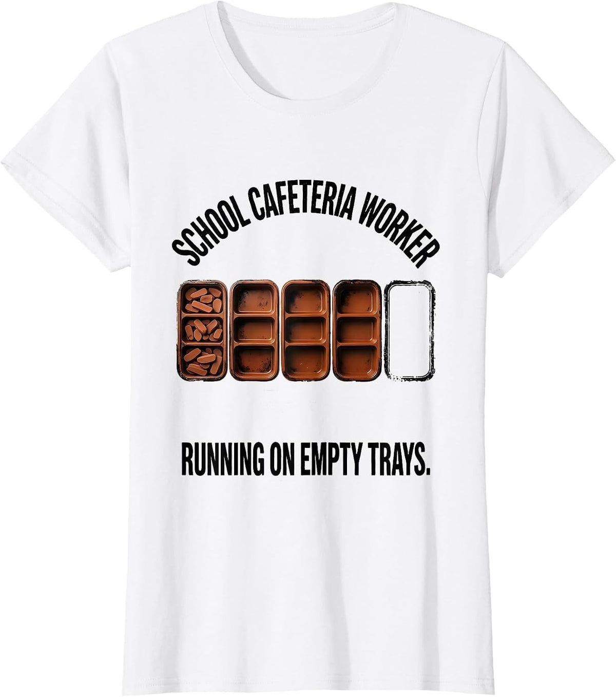 Women's School Cafeteria Worker, Running On Empty Trays Funny T-Shirt - White