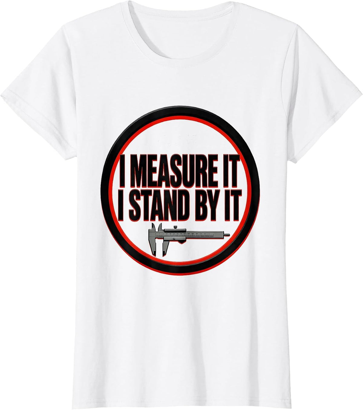 Women's I Measure It, I Stand By It Funny Mechanic Garage Humor T-Shirt - White