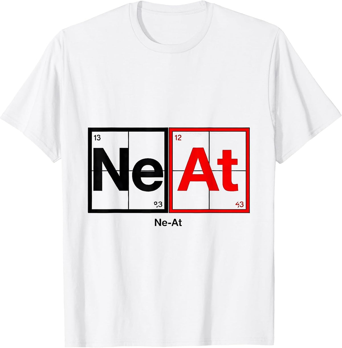 Men's Ne-At Geometric Chemistry Nerd Humor Science Enthusiast T-Shirt - White