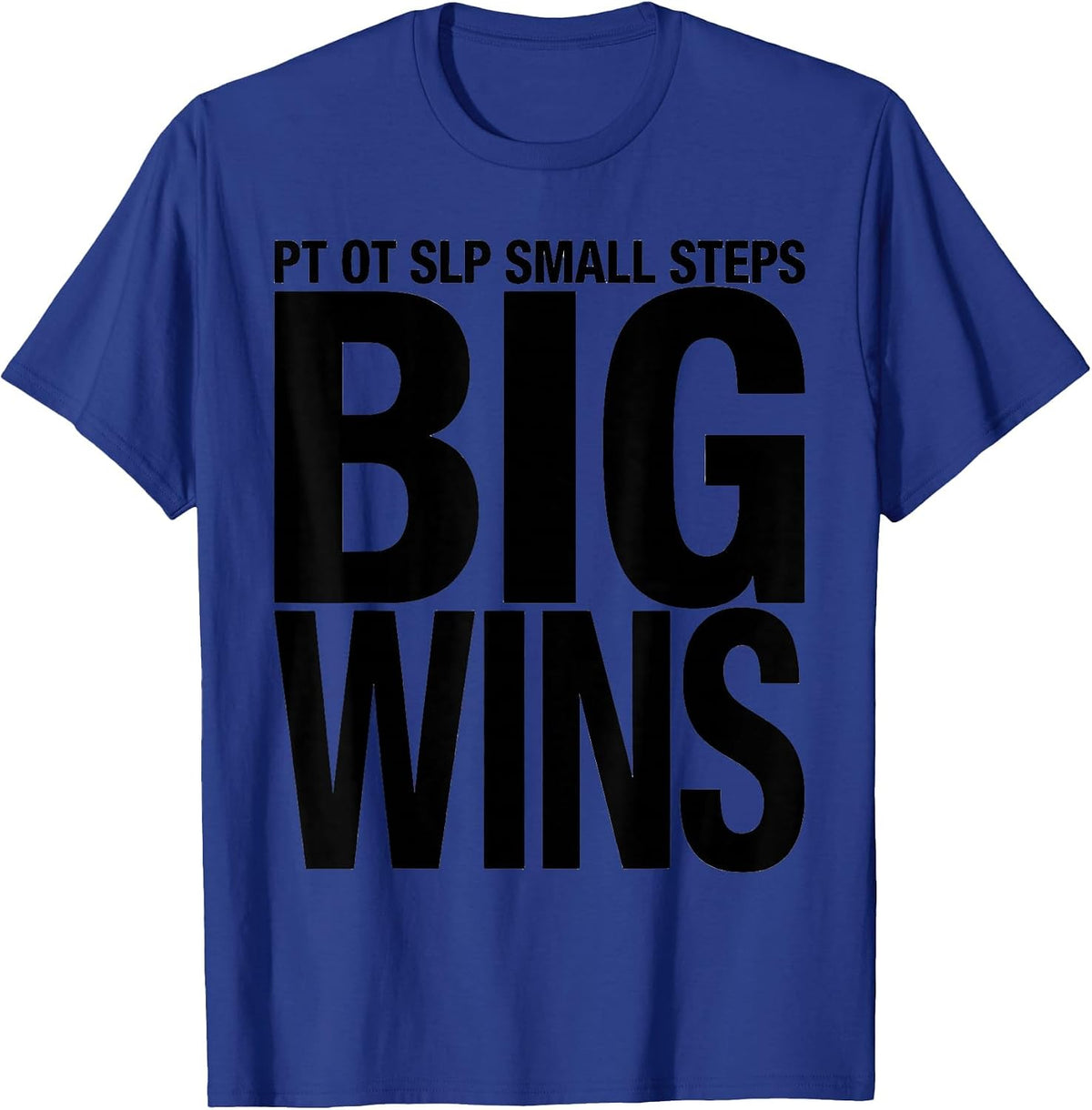 Men's PT OT SLP Small Steps Big Wins Occupational Therapy Team T-Shirt - Royal Blue