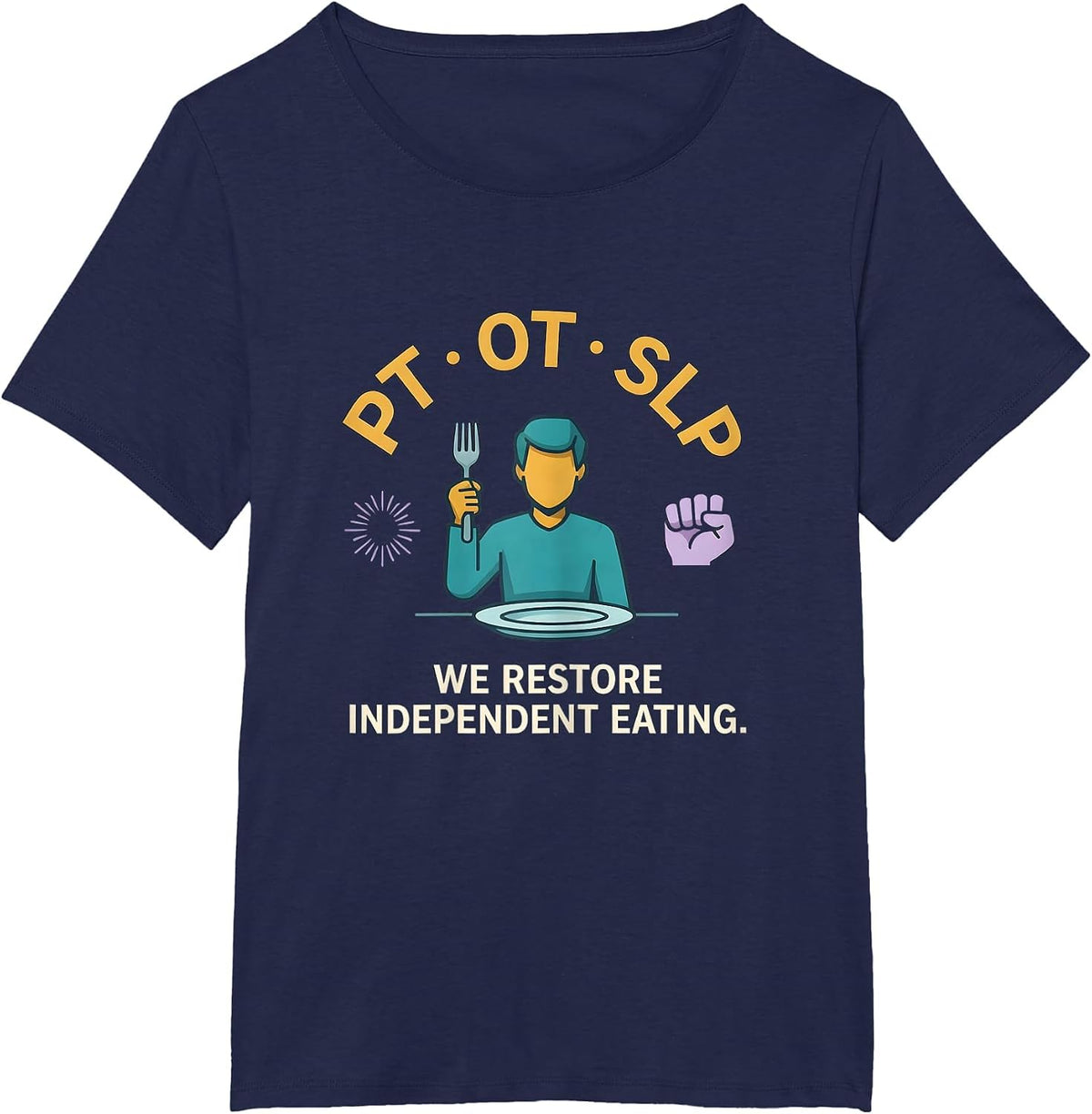 Women's PT · OT · SLP — We Restore Independent Eating Physical T-Shirt - Navy Blue